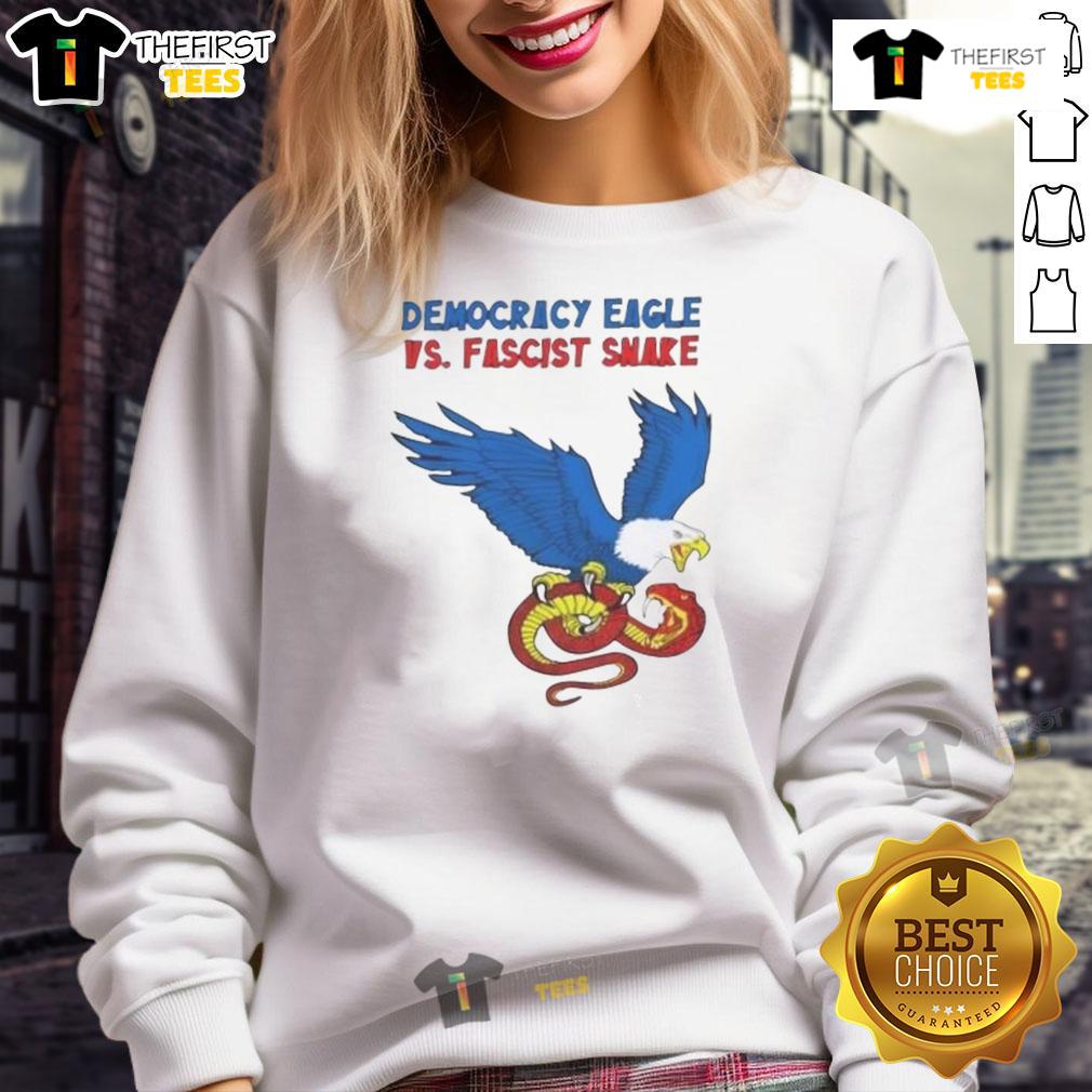 Nice Democracy Eagle Vs Fascist Snake Sweatshirt Nice Democracy Eagle vs Fascist Snake Sweatshirt design showcasing a powerful political message in bold graphics.