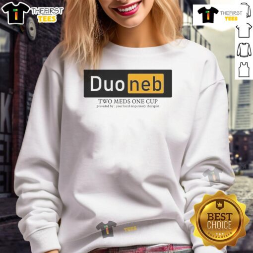 Cozy sweatshirt featuring 'Nice Duoneb: Two Meds, One Cup' slogan, perfect for respiratory therapy enthusiasts.