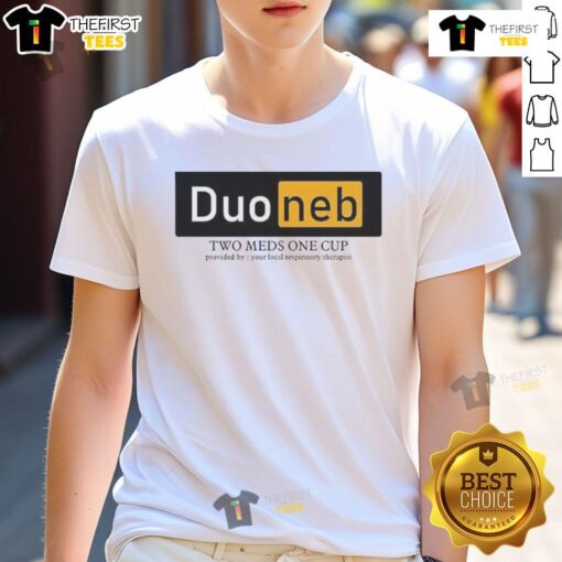 Nice Duoneb Two Meds One Cup t-shirt design by your local respiratory therapist for respiratory health awareness.