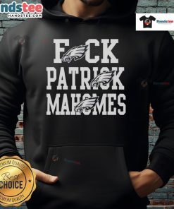 Nice Eagles Fck Patrick Mahomes Kansas City Chiefs Hoodie featuring bold graphics and comfortable fit for fans.