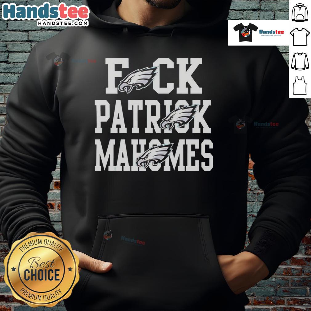Nice Eagles Fck Patrick Mahomes Kansas City Chiefs Hoodie Nice Eagles Fck Patrick Mahomes Kansas City Chiefs Hoodie featuring bold graphics and comfortable fit for fans.
