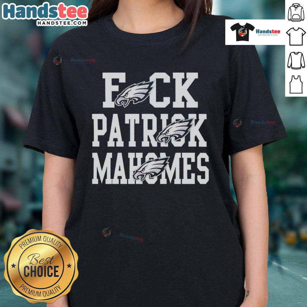 Nice Eagles Fck Patrick Mahomes Kansas City Chiefs Ladies Tee Nice Eagles Fck Patrick Mahomes Kansas City Chiefs Ladies Tee showcasing a stylish design for female fans.