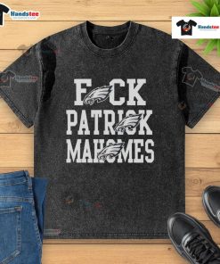 Nice Eagles Fk Patrick Mahomes Kansas City Chiefs washed t-shirt design featuring bold graphics and team colors.