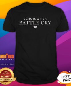 Nice Echoing Her Battle Cry Erika Kirk T-Shirt featuring vibrant design and empowering message, perfect for fans and supporters.