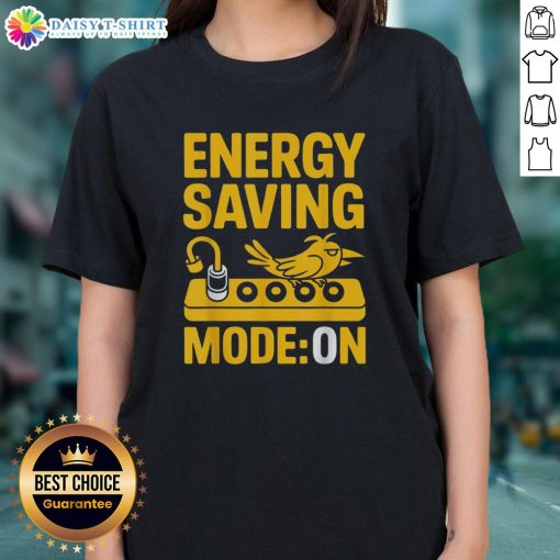 Nice Energy Saving Mode Lazy Bird Ladies Tee featuring a relaxed design and playful bird graphic for eco-conscious fashion.