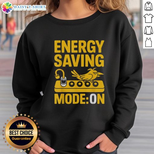 Cozy Nice Energy Saving Mode Lazy Bird Sweatshirt featuring a playful bird design, perfect for casual, eco-friendly fashion.