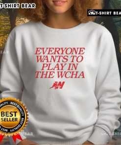 Nice Everyone Wants To Play In The WCHA Sweatshirt in navy blue, perfect for cozy winter sports outings.