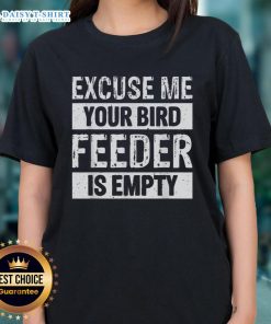 Funny 'Nice, Excuse Me, Your Birdfeeder Is Empty' ladies tee design featuring a playful bird graphic and vibrant colors.
