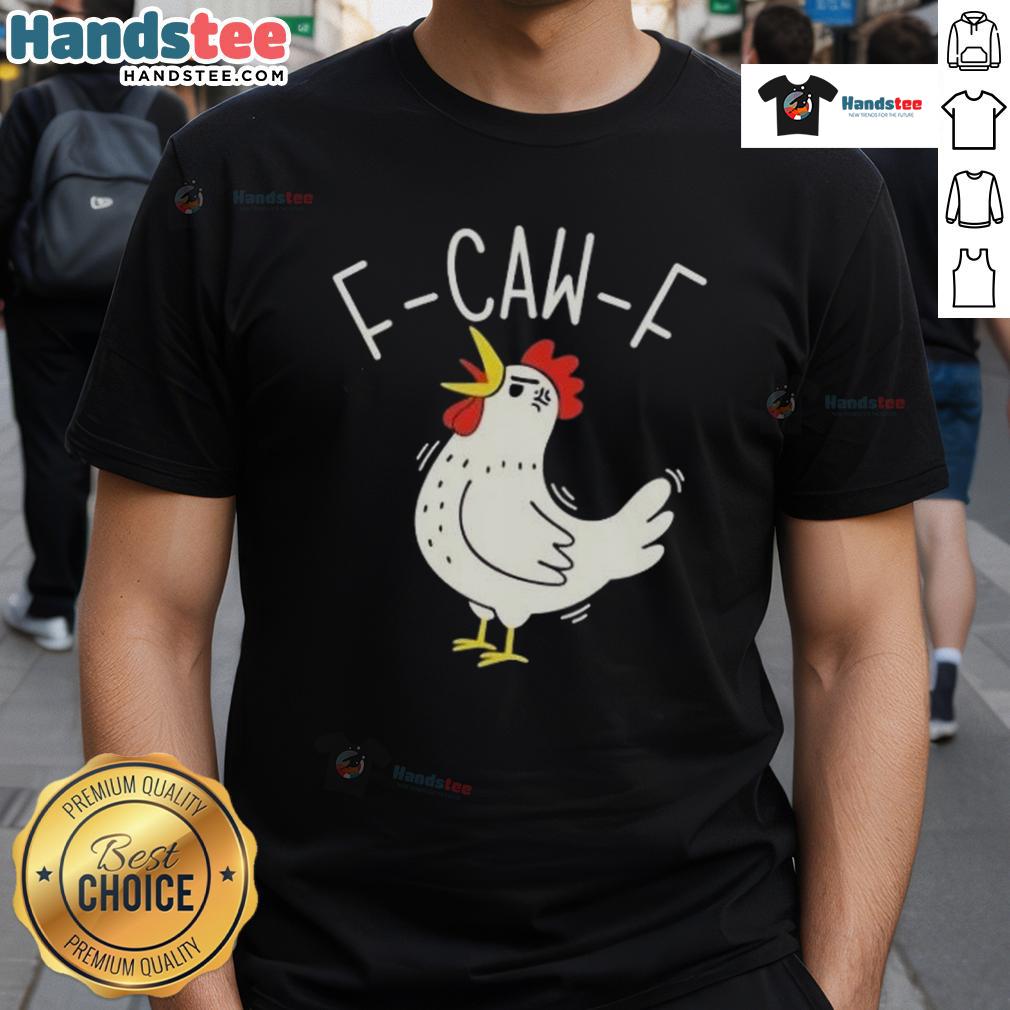 Nice F Caw F Chicken T Shirt Nice F-Caw-F Chicken T-Shirt featuring a fun chicken graphic, perfect for poultry lovers and casual wear enthusiasts.