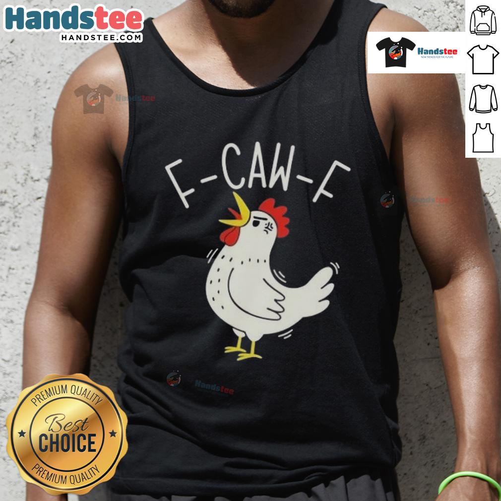 Nice F Caw F Chicken Tank Top
