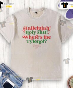 Funny National Lampoon's Christmas Vacation T-shirt featuring 'Hallelujah Holy Sh*t Where's The Tylenol' design.