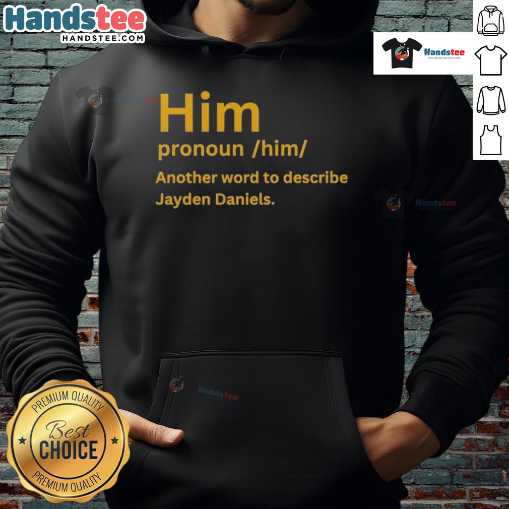 Nice Him Pronoun Him Another Word To Describe Jayden Daniels Hoodie Jayden Daniels hoodie featuring 'Nice Him' pronoun design, perfect for fans of inclusive fashion and sports apparel.