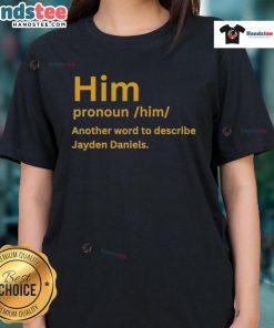 Nice Him Pronoun Him tee featuring Jayden Daniels design for ladies, perfect for showcasing pride and style.