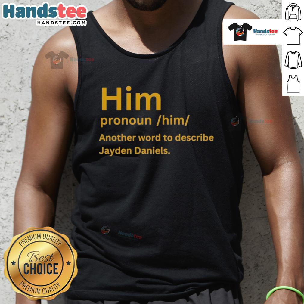Nice Him Pronoun Him Another Word To Describe Jayden Daniels Tank Top Jayden Daniels wearing a stylish tank top featuring the 'Nice Him' pronoun design, showcasing modern fashion trends.