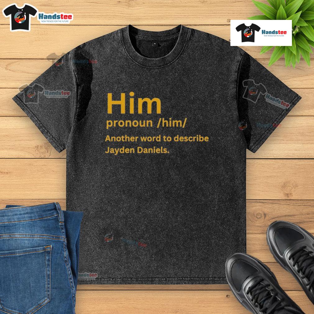 Nice Him Pronoun Him Another Word To Describe Jayden Daniels Washed T Shirt Jayden Daniels wearing a washed t-shirt with 'Him' pronoun design, showcasing a stylish and inclusive fashion choice.