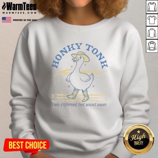 Alt Text: Cozy sweatshirt featuring a honky-tonk goose design, perfect for two-stepping the night away in style.