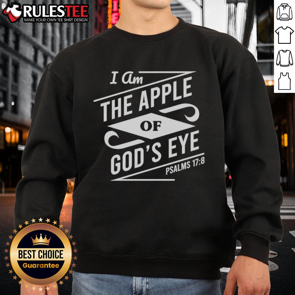 Nice I Am The Apple Of God'S Eye Sweatshirt Stylish 'Nice I Am The Apple Of God's Eye' sweatshirt in vibrant colors, perfect for casual wear and expressing individuality.