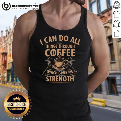 Motivational tank top with 'I can do all things through coffee' design, perfect for coffee lovers and fitness enthusiasts.