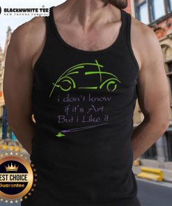 Stylish tank top featuring the phrase 'Nice, I Don't Know If It's Art, But This Tee Is a Masterpiece' in bold design.