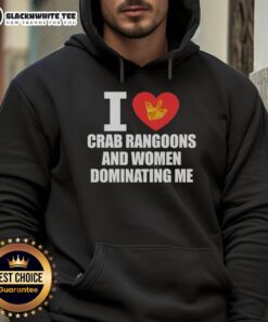 Cozy hoodie featuring 'I Love Crab Rangoons and Women Dominating Me' design, perfect for crab rangoon lovers.