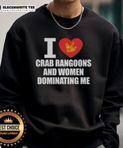 Cozy sweatshirt featuring 'I Love Crab Rangoons and Women Dominating Me' design, perfect for casual wear and seafood lovers.