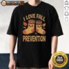 Nice I Love Fall Prevention Awareness T-Shirt for Rehab Physical Therapists promoting safety and health in therapy settings.