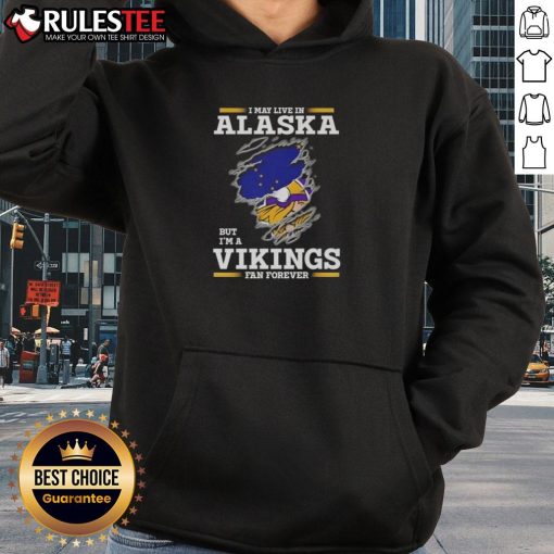 Cozy hoodie featuring 'Nice, I May Live In Alaska But I'm A Minnesota Vikings Fan Forever' design for NFL fans.