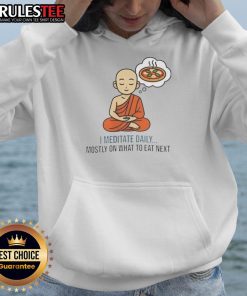 Cozy hoodie with 'I Meditate Daily, Mostly on What to Eat Next' design, perfect for mindful eaters and meditation enthusiasts.