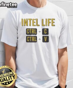 Nice Intel Life Ctrl C Ctrl V T-Shirt featuring a clever programming joke for tech enthusiasts and programmers.