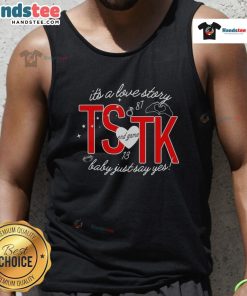 Nice It's A Love Story tank top featuring 'End Game Tk Baby Just Say Yes' design for trendy casual wear.