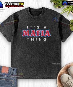 Nice It's A Mafia Thing Buffalo Bills washed t-shirt featuring a stylish design for fans of the Buffalo Bills.