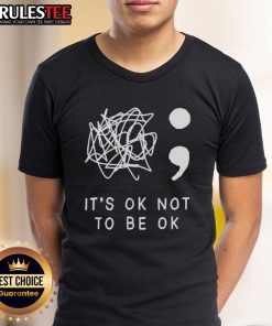 Nice It's Okay To Not Be Okay T-Shirt featuring a motivational quote design on a casual tee for mental health awareness.