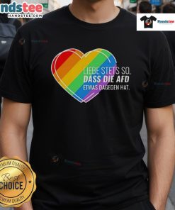 Alt Text: Pride Heart T-Shirt with 'Nice Liebe Stets' design opposing AfD, showcasing vibrant colors and inclusive message.