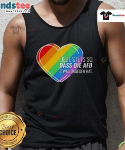Colorful Pride heart tank top design featuring the phrase 'Nice Liebe Stets So' with a playful anti-AfD message.