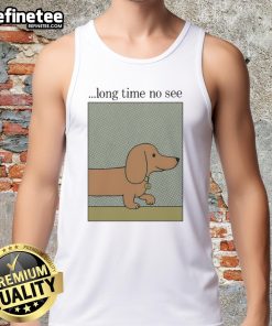 Nice Long Time No See Dog Tank Top featuring a playful dog graphic, perfect for pet lovers and summer wear.