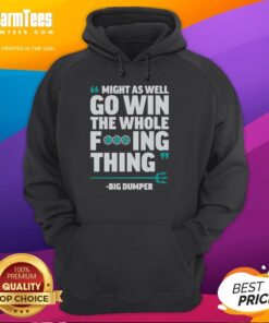 Seattle Mariners hoodie featuring 'Might As Well Go Win The Whole Fcking Thing' design, perfect for fans.
