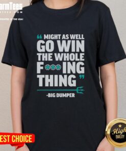 Seattle Mariners ladies tee featuring 'Might As Well Go Win The Whole Fcking Thing' design for passionate fans.