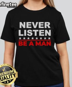 Nice Never Listen Boston Be A Man Ladies Tee featuring bold graphic design, perfect for casual wear and showcasing Boston pride.