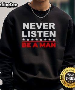 Nice Never Listen Boston Be A Man Sweatshirt in navy blue, featuring bold graphic text for casual style.