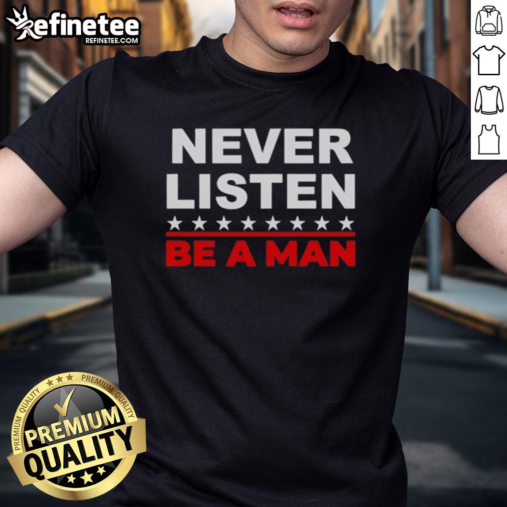Nice Never Listen Boston Be A Man T Shirt Nice Never Listen Boston Be A Man T-Shirt featuring bold text design, perfect for casual wear and Boston pride.