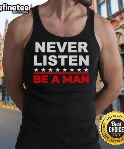 Stylish Nice Never Listen Boston Be A Man tank top featuring bold text and a trendy design for casual wear.