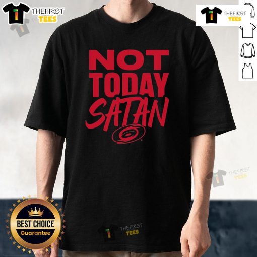 Nice Not Today Satan Carolina Hurricanes T-Shirt featuring bold graphics for fans of the NHL and stylish game day wear.