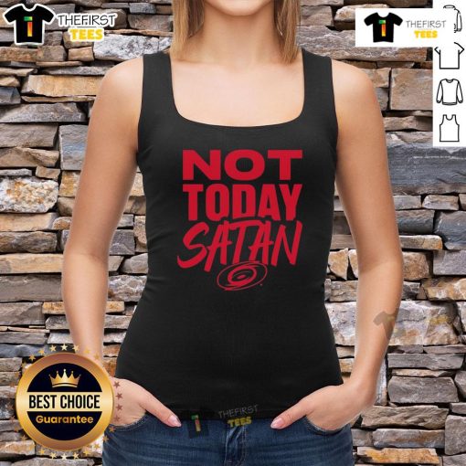 Nice Not Today Satan Carolina Hurricanes tank top featuring bold graphics for passionate hockey fans.