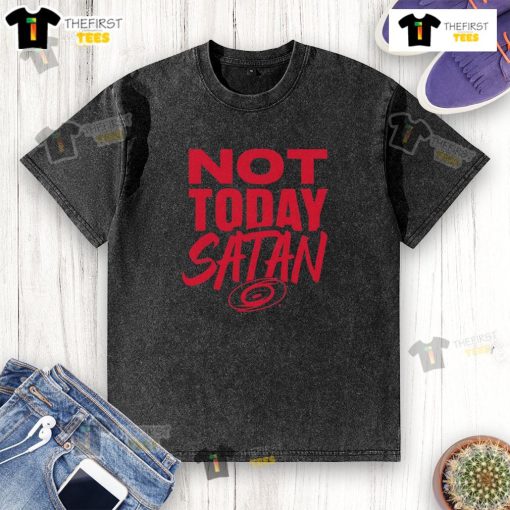 Nice Not Today Satan Carolina Hurricanes washed t-shirt featuring bold graphics and a comfortable fit for fans.
