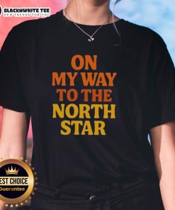 Stylish Nice On My Way To The North Star ladies tee featuring a trendy design and comfortable fit for everyday wear.