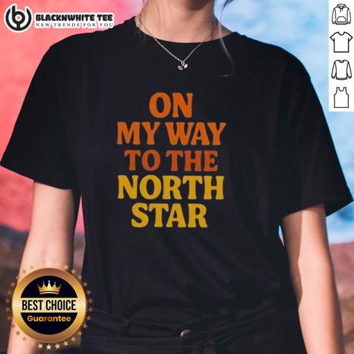 Stylish Nice On My Way To The North Star ladies tee featuring a trendy design and comfortable fit for everyday wear.
