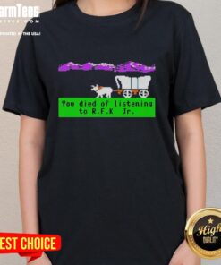 Colorful 'Nice Oregon Trail You Died Of Listening To RFK Jr' pixel art ladies tee design featuring retro graphics.
