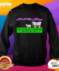 Alt Text: Nice Oregon Trail You Died of Listening to RFK Jr. Pixel Sweatshirt design featuring retro gaming graphics.