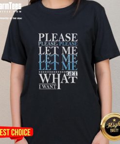 Vintage ladies tee featuring the phrase Please, Please, Please Let Me Get What I Want for stylish, nostalgic fashion enthusiasts.