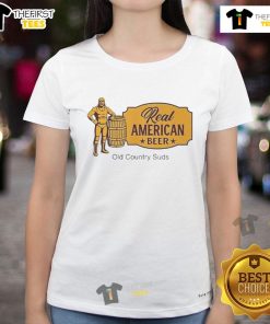 Nice Real American Beer Old Country Suds Ladies Tee featuring a vintage beer graphic on a stylish women's t-shirt.